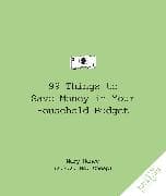 99 Things to Save Money in Your Household Budget