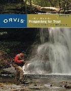 Orvis Guide to Prospecting for Trout, New and Revised