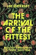 The Arrival of the Fittest