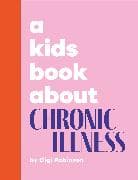 A Kids Book About Chronic Illness