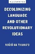Decolonizing Language and Other Revolutionary Ideas
