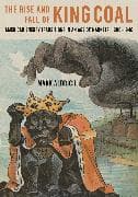 The Rise and Fall of King Coal