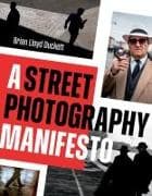 A Street Photography Manifesto