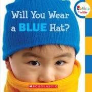 Will You Wear a Blue Hat? (Rookie Toddler)