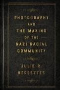 Photography and the Making of the Nazi Racial Community