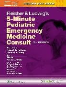 Fleisher & Ludwig's 5 Minute Pediatric Emergency Medicine Consult