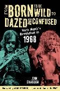 From Born to Be Wild to Dazed and Confused