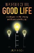 In Pursuit of the Good Life