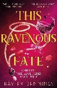 This Ravenous Fate
