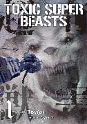 Toxic Super Beasts Vol.1