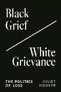 Black Grief/White Grievance