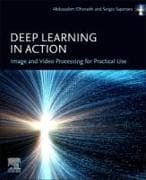 Deep Learning in Action: Image and Video Processing for Practical Use