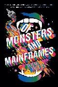 Of Monsters and Mainframes