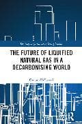The Future of Liquified Natural Gas in a Decarbonising World