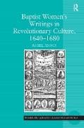 Baptist Women's Writings in Revolutionary Culture, 1640-1680