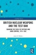 British Nuclear Weapons and the Test Ban