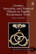 Gender, Sexuality, and Material Objects in English Renaissance Verse