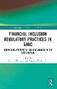 Financial Inclusion Regulatory Practices in SADC