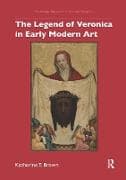 The Legend of Veronica in Early Modern Art