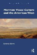Mormon Visual Culture and the American West