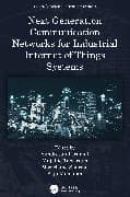 Next Generation Communication Networks for Industrial Internet of Things Systems