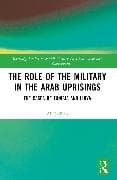 The Role of the Military in the Arab Uprisings