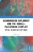 Scandinavian Diplomacy and the Israeli-Palestinian Conflict