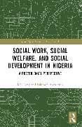 Social Work, Social Welfare, and Social Development in Nigeria