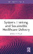 Systems Thinking and Sustainable Healthcare Delivery