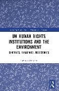 UN Human Rights Institutions and the Environment