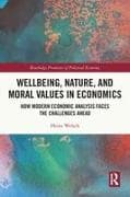 Wellbeing, Nature, and Moral Values in Economics