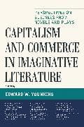 Capitalism and Commerce in Imaginative Literature