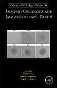Immuno-oncology and immunotherapy Part A: Volume 189
