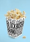 Creating a Blockbuster Brand