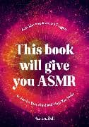 This Book Will Give You ASMR