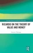 Ricardo on the Theory of Value and Money