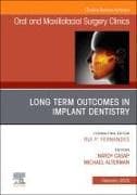 Long Term Outcomes in Implant Dentistry, An Issue of Oral and Maxillofacial Surgery Clinics of North America: Volume 37-1