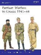 Partisan Warfare in Greece 1941–44