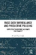 Mass data surveillance and predictive policing