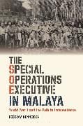 The Special Operations Executive in Malaya