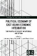 Political Economy of East Asian Economic Integration
