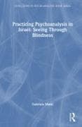 Practicing Psychoanalysis in Israel: Seeing Through Blindness