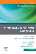 Sleep Apnea in Children and Adults, An Issue of Otolaryngologic Clinics of North America: Volume 57-3