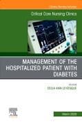 Management of the Hospitalized Patient with Diabetes, An Issue of Critical Care Nursing Clinics of North America: Volume 37-1