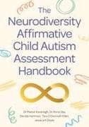 The Neurodiversity Affirmative Child Autism Assessment Handbook