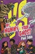 My Mummy Vs. Your Ghost