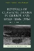 Revivals of Classical Drama in Greece and Spain (1860s–1970s)