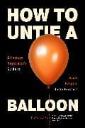 How to Untie a Balloon