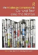 The Routledge Companion to Cultural Text and the Nation
