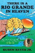 There Is a Rio Grande in Heaven